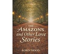 The Amazons and Other Love Stories