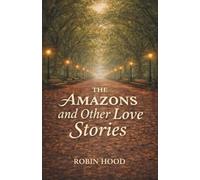 The Amazons and Other Love Stories