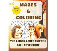 THE AMBER ACRES FRIENDS FALL ADVENTURE: Mazes & Coloring: Ages 3-7