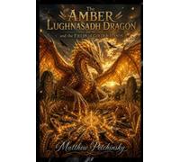 The Amber Lughnasadh Dragon and the Fields of Golden Hands