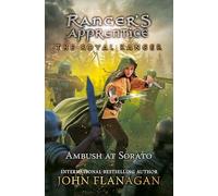 The Ambush at Sorato (Ranger's Apprentice: the Royal Ranger, 7)