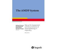 The AMDP System: Manual for Assessment and Documentation of Psychopathology in Psychiatry (The AMDP System: Manual for Documentation in Psychiatry)
