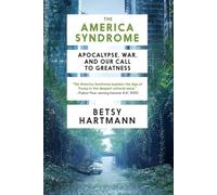 The America Syndrome: Apocalypse, War, and Our Call to Greatness