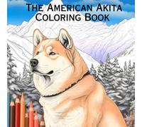 The American Akita Coloring Book
