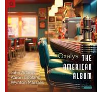 The American Album. Musique de chambre d'Adams, Copland et Marsalis. Ensemble Oxalys.