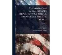 The American Almanac And Repository Of Useful Knowledge For The Year ...