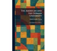 The American and the German University: One Hundred Years of History