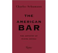 The American Bar: The Artistry of Mixing Drinks