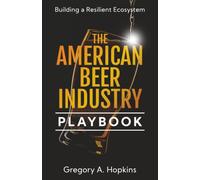 The American Beer Industry Playbook: Building a Resilient Ecosystem