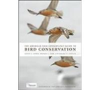 The American Bird Conservancy Guide To Bird Conservation