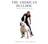 The American Bulldog 'Through the Eyes of a Dog Man': Dog Man Series - book 1