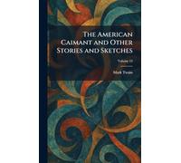 The American Caimant and Other Stories and Sketches