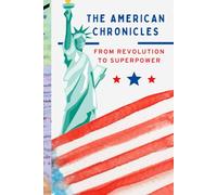 The American Chronicles: From Revolution to Superpower
