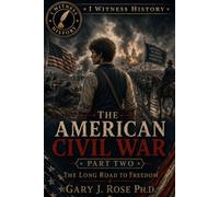 The American Civil War: Part 2: The Long Road to Freedom (Inspired from History)