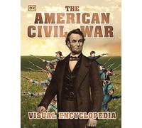 The American Civil War Visual Encyclopedia (DK Children's Visual Encyclopedia)