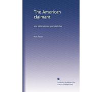 The American claimant: and other stories and sketches