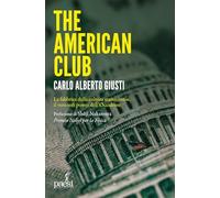 The American club. La fabbrica della cultura statunitense, il vero soft power dell’occidente