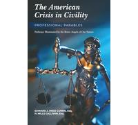 The American Crisis in Civility:Professional Parables: Pathways Illuminated By The Better Angels of Our Nature