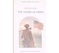 The American Crisis (Meridian Classics Annotated Edition)