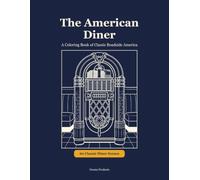 The American Diner: 60 Nostalgic Scenes to Color from America's Golden Roadside Era