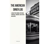 The American Diner Log: A Road Trip Journal for Truckers, Van Lifers & RVers