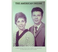 THE AMERICAN DREAM: A true story that will make you believe in dreams and love again