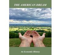 The American Dream: An Economic History