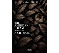 THE AMERICAN DREAM IS AN ETERNAL NIGHTMARE