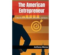 The American Entrepreneur: A Manifesto for Builders, Dreamers, and Doers