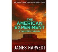 THE AMERICAN EXPERIMENT: A WESTERN THRILLER