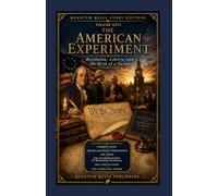 The American Experiment: Revolution, Liberty and the Birth of a Nation (Quantum Quill Story Editions)