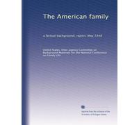 The American family: a factual background, report, May 1948
