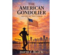The American Gondolier: Inspired by True Events: 1 (The American Gondolier Trilogy)