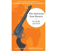The American Gun Mystery: An Ellery Queen Mystery: 0 (An American Mystery Classic)
