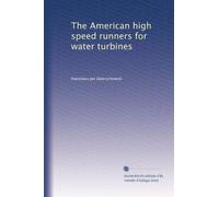 The American high speed runners for water turbines