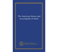 The American history and encyclopedia of music (v.002)