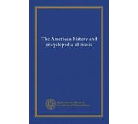 The American history and encyclopedia of music (v.006)