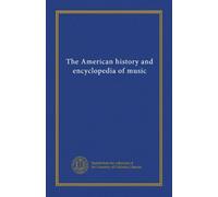 The American history and encyclopedia of music (v.009)