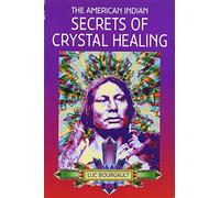 The American Indian Secrets of Crystal Healing