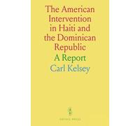 The American Intervention in Haiti and the Dominican Republic: A Report