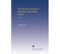 The American Journal of Education and College Review.: V. 1 1856