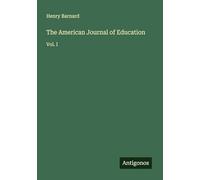 The American Journal of Education: Vol. I
