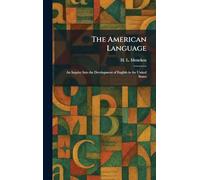 The American Language: An Inquiry Into the Development of English in the United States