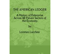 The American Ledger: A History of Enterprise Across All Eleven Sectors of the Economy