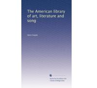 The American library of art, literature and song: Volume 3