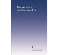 The American medical weekly: Volume 2