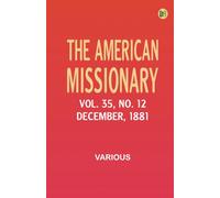 The American Missionary -- Volume 35 No. 12 December 1881