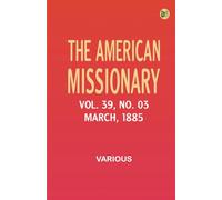The American Missionary -- Volume 39 No. 03 March 1885