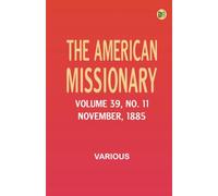 The American Missionary -- Volume 39 No. 11 November 1885