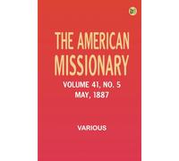 The American Missionary -- Volume 41 No. 5 May 1887